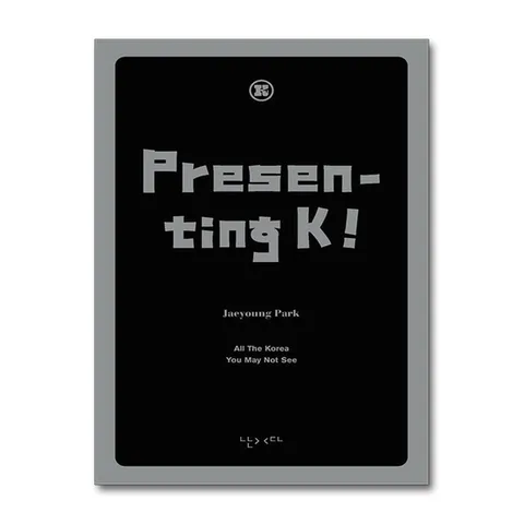 (제이북스) Presenting K : K를 팝니다 (영문판) - All The Korea You May Not See